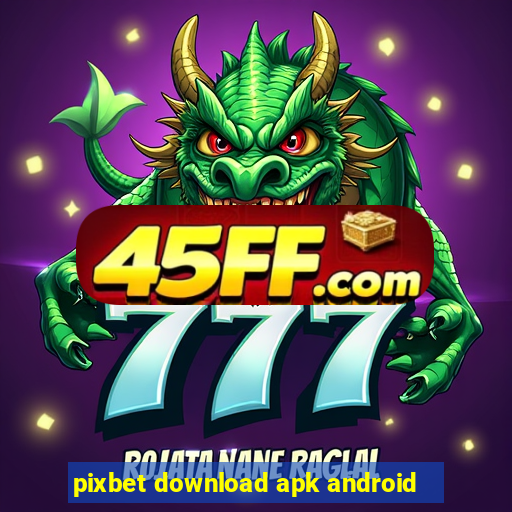pixbet download apk android